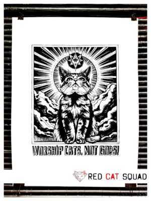 Eco-Serigrafie „WORSHIP CATS, NOT GODS!“ (Handsiebdruck) – Kunstdruck-Poster auf nachhaltigem Künstlerkarton